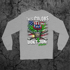 These Colors Don't Run Long Sleeve