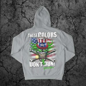 These Colors Don't Run Hoodie